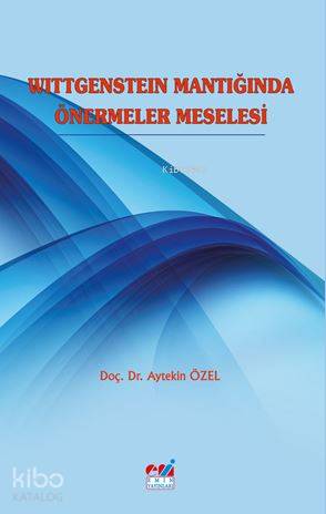 Wittgenstein Mantığında Önermeler Meselesi - Kitapiks.com