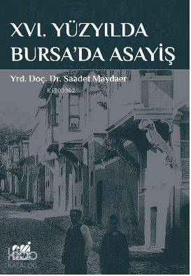 Xvı. Yüzyılda Bursa'da Asayiş - Kitapiks.com