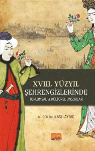 XVIII. Yüzyıl Şehrengizlerinde Toplumsal ve Kültürel Unsurlar - Kitapi