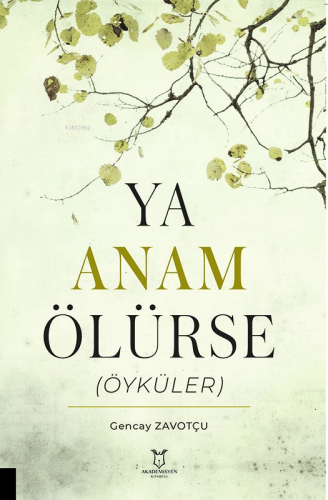 Ya Anam Ölürse (Öyküler) - Kitapiks.com