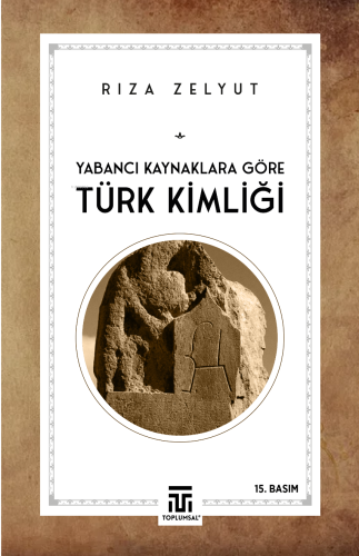 Yabancı Kaynaklara Göre Türk Kimliği - Kitapiks.com