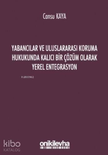 Yabancılar ve Uluslararası Koruma Hukukunda Kalıcı Bir Çözüm Olarak Ye