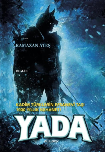 Yada;Kadim Türklerin Efsanevi Taşı 1000 Yıllık Kehanet! - Kitapiks.com