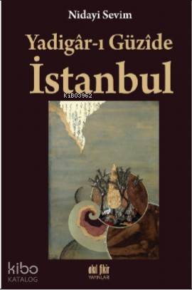 Yadigar-ı Güzide İstanbul - Kitapiks.com