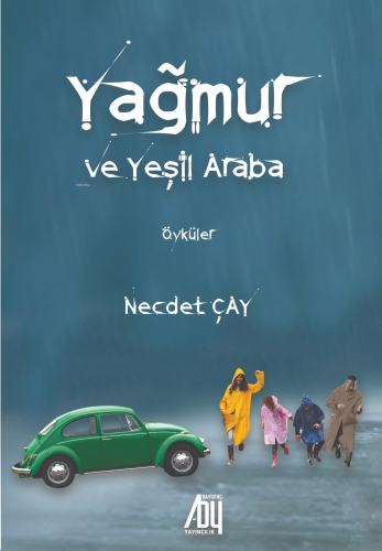 Yağmur Ve Yeşil Araba;Öyküler - Kitapiks.com