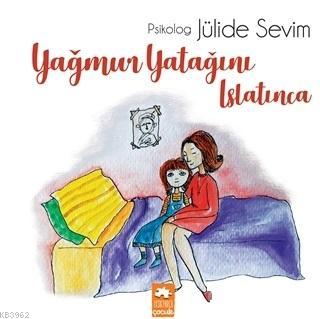 Yağmur Yatağını Islatınca - Kitapiks.com