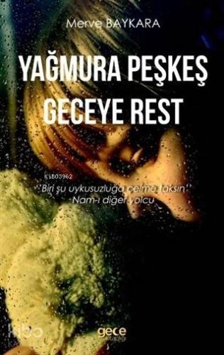Yağmura Peşkeş Geceye Rest - Kitapiks.com