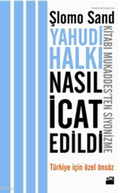 Yahudi Halkı Nasıl İcat Edildi?; Kitabı Mukaddesten Siyonizme - Kitapi