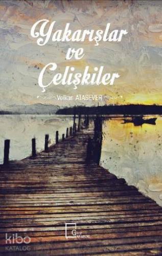 Yakarışlar ve Çelişkiler - Kitapiks.com