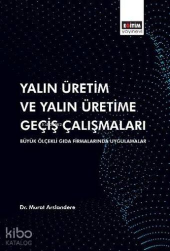 Yalın Üretim ve Yalın Üretime Geçiş Çalışmaları; Büyük Ölçekli Gıda Fi