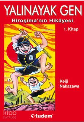 Yalınayak Gen Hiroşima'nın Hikayesi 1. Kitap - Kitapiks.com