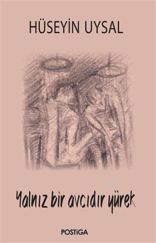 Yalnız Bir Avcıdır Yürek - Kitapiks.com