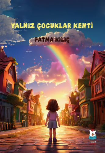 Yalnız Çocuklar Kenti - Kitapiks.com
