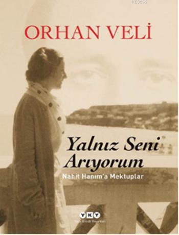 Yalnız Seni Arıyorum; Nahit Hanıma Mektuplar - Kitapiks.com
