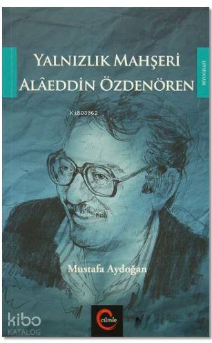 Yalnızlık Mahşeri Alaeddin Özdenören - Kitapiks.com