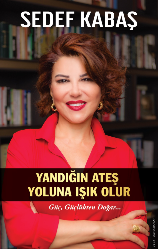 Yandığın Ateş Yoluna Işık Olur - Kitapiks.com