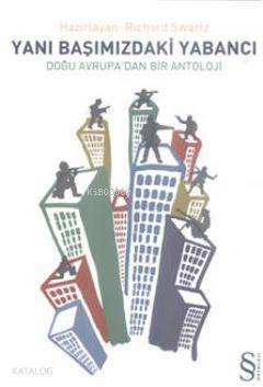 Yanıbaşımızdaki Yabancı; Doğu Avrupa'dan Bir Antoloji - Kitapiks.com