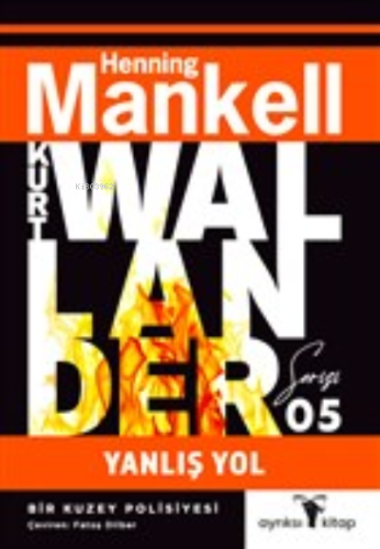 Yanlış Yol;Kurt Wallander Serisi 5 - Kitapiks.com