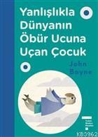 Yanlışlıkla Dünyanın Öbür Ucuna Uçan Çocuk - Kitapiks.com