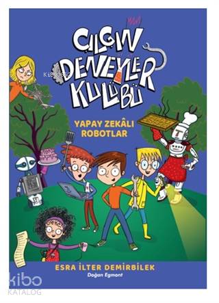 Yapay Zekalı Robotlar - Çılgın Deneyler Kulübü 2 - Kitapiks.com
