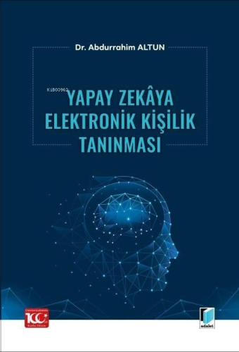 Yapay Zekâya Elektronik Kişilik Tanınması - Kitapiks.com