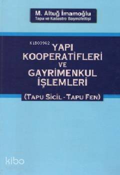 Yapı Kooperatifleri ve Gayrimenkul İşlemleri; Tapu Sicil - Tapu Fen