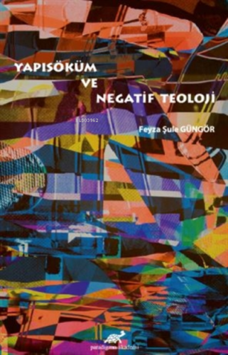 Yapısöküm ve Negatif Teoloji - Kitapiks.com