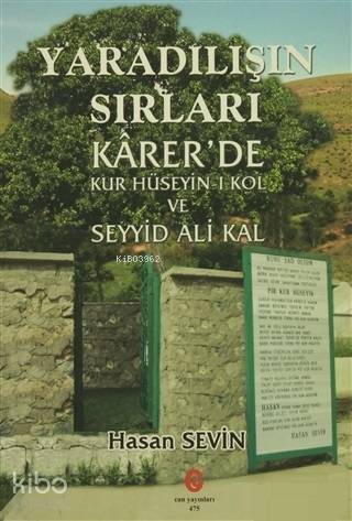 Yaradılış'ın Sırları Karer'de; Kur Hüseyin-ı Kol ve Seyyid Ali Kal - K