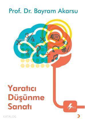 Yaratıcı Düşünme Sanatı - Kitapiks.com