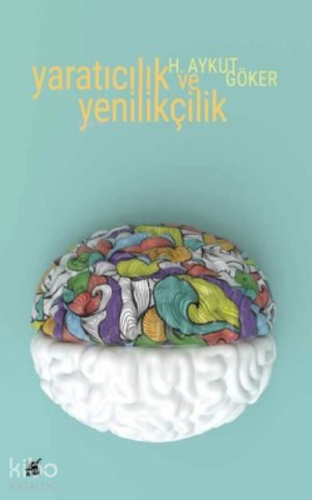 Yaratıcılık ve Yenilikçilik ;Kültürel Kökenleri ve Bizim Toplumumuz - 