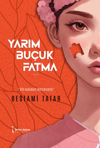 Yarım Buçuk Fatma;"Bir Kahraman Enstantanesi" - Kitapiks.com