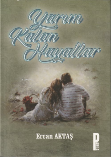 Yarım Kalan Hayatlar - Kitapiks.com