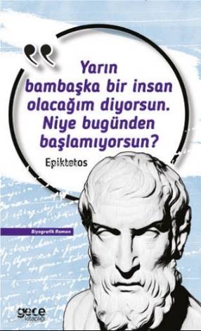 Yarın Bambaşka Bir İnsan Olacağım Diyorsun Niye Bugünden Başlamıyorsun?
