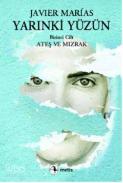 Yarınki Yüzün 1; Ateş ve Mızrak - Kitapiks.com