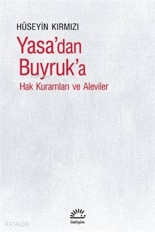 Yasa'dan Buyruk'a; Hak Kuramları ve Aleviler - Kitapiks.com