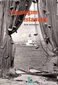Yaşadığım İstanbul - Kitapiks.com