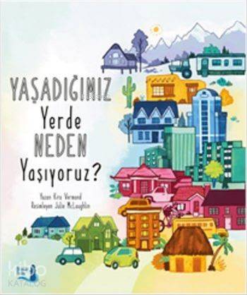 Yaşadığımız Yerde Neden Yaşıyoruz - Kitapiks.com