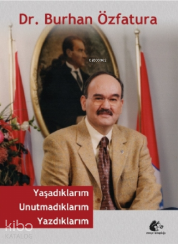 Yaşadıklarım Unutmadıklarım Yazdıklarım - Kitapiks.com