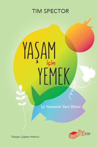 Yaşam İçin Yemek ;İyi Yemenin Yeni Bilimi - Kitapiks.com