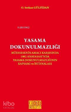 Yasama Dokunulmazlığı; Müessesenin Amacı Karşısında 1982 Anayasası'nda