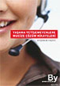 Yaşama Yetişemeyenlere Mucize Çözüm Hikayeleri - Kitapiks.com