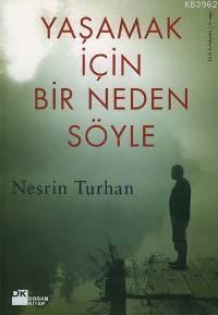 Yaşamak İçin Bir Neden Söyle - Kitapiks.com