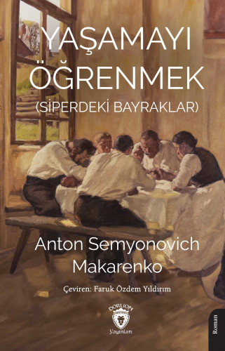 Yaşamayı Öğrenmek (Siperdeki Bayraklar) - Kitapiks.com