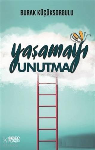 Yaşamayı Unutma - Kitapiks.com