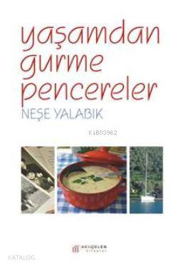 Yaşamdan Gurme Pencereler - Kitapiks.com