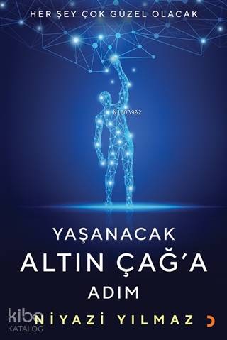 Yaşanacak Altın Çağ'a Adım - Kitapiks.com