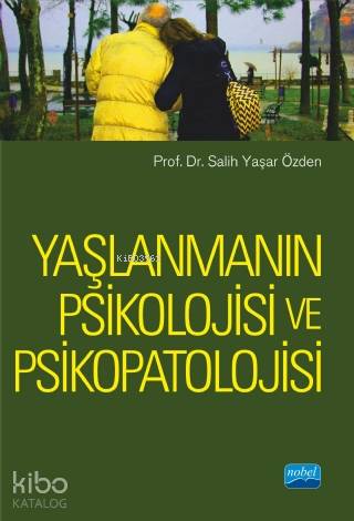Yaşlanmanın Psikolojisi ve Psikopatolojisi - Kitapiks.com