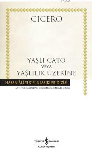 Yaşlı Cato veya Yaşlılık Üzerine (Ciltli) - Kitapiks.com