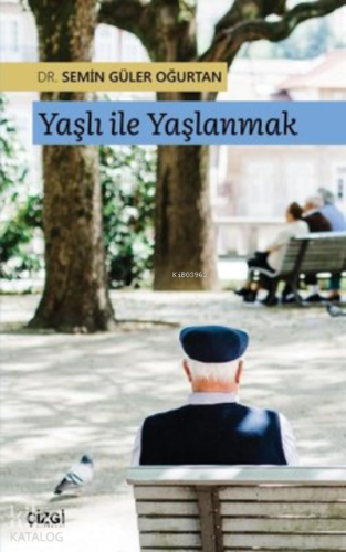 Yaşlı ile Yaşlanmak - Kitapiks.com