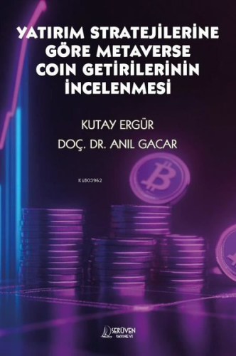 Yatırım Stratejilerine Göre Metaverse Coin Getirilerinin İncelenmesi -